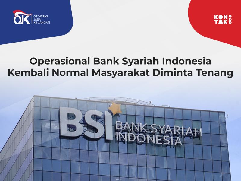 Siaran Pers: Operasional Bank Syariah Indonesia Kembali Normal Masyarakat Diminta Tenang