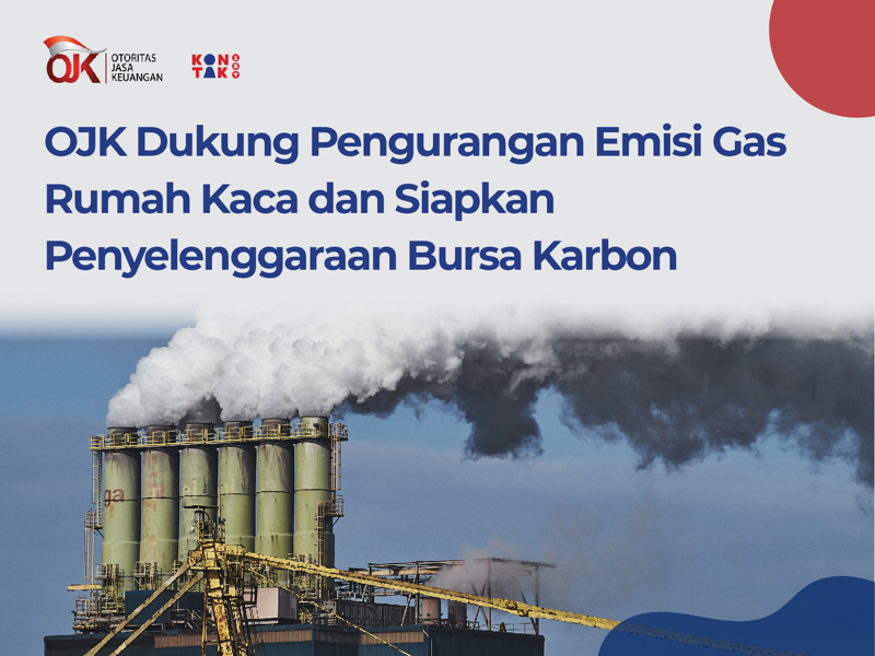 Siaran Pers: OJK Dukung Pengurangan Emisi Gas Rumah Kaca dan Siapkan Penyelenggaraan Bursa Karbon