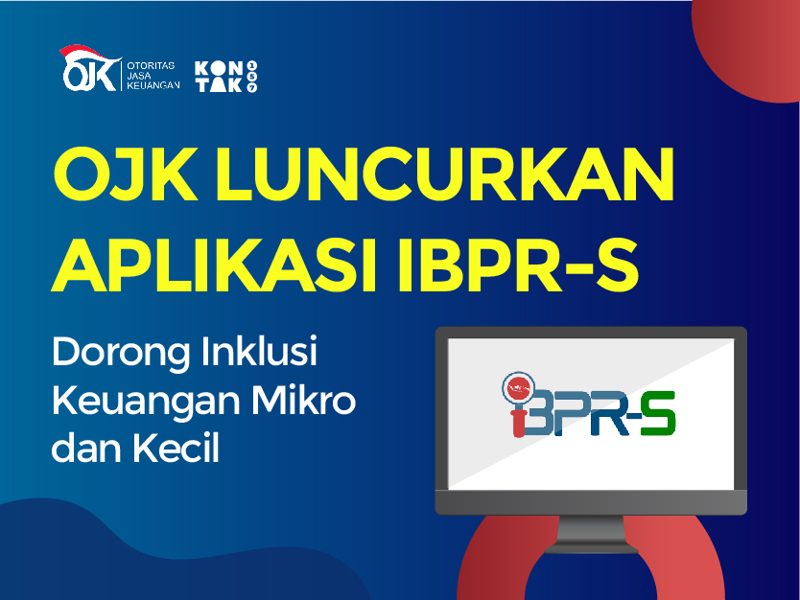 SIARAN PERS OJK LUNCURKAN APLIKASI IBPR-S DORONG INKLUSI KEUANGAN MIKRO ...