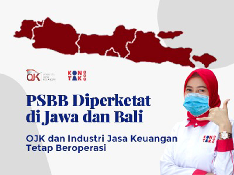 Siaran Pers: PSBB Diperketat di Jawa dan Bali, OJK dan Industri Jasa Keuangan Tetap Beroperasi
